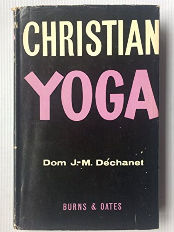 Cover Art for B0000CKKAU, Christian Yoga by J.-M. Déchanet