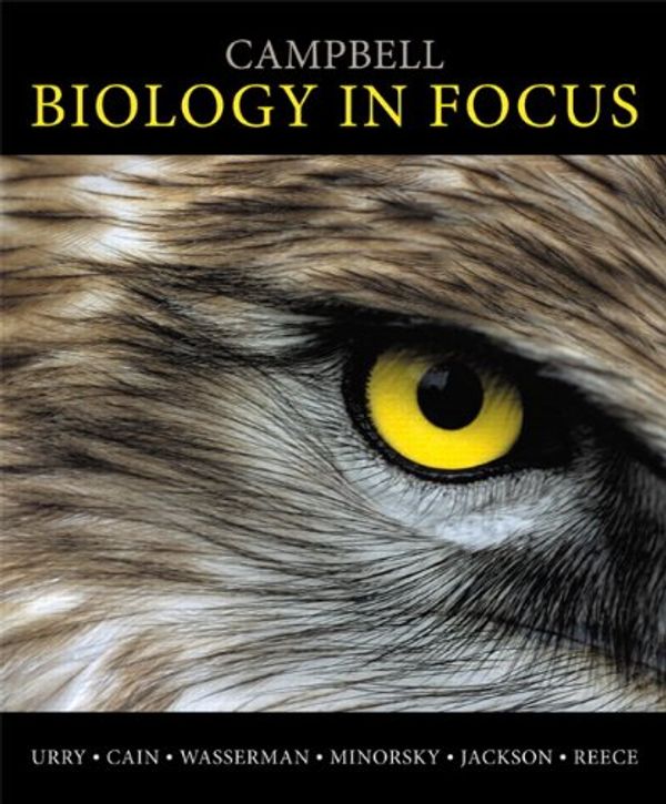 Cover Art for 9780321813664, Campbell Biology in Focus + Masteringbiology With Etext Access Card by Lisa A. Urry, Michael L. Cain, Steven A. Wasserman, Peter V. Minorsky, Robert B. Jackson, Jane B. Reece