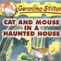 Cover Art for 9781439587508, Cat and Mouse in a Haunted House by Geronimo Stilton