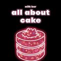 Cover Art for 9780451499530, All About Cake by Christina Tosi