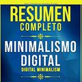 Cover Art for 9781655598449, Resumen Completo: Minimalismo Digital (Digital Minimalism) - Basado En El Libro De Cal Newport (Spanish Edition) by Libros Maestros