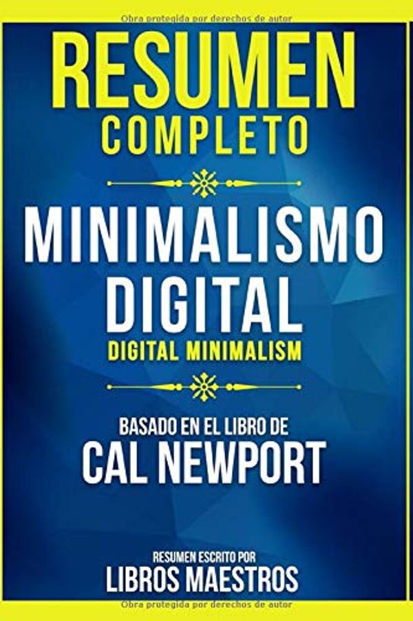 Cover Art for 9781655598449, Resumen Completo: Minimalismo Digital (Digital Minimalism) - Basado En El Libro De Cal Newport (Spanish Edition) by Libros Maestros