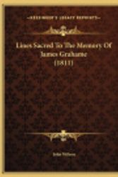 Cover Art for 9781169425040, Lines Sacred to the Memory of James Grahame (1811) by John Wilson