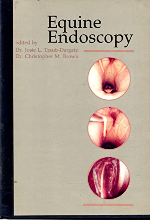Cover Art for 9780801632402, Equine Endoscopy by edited by Josie L. Traub-Dargatz, Christopher M. Brown