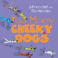 Cover Art for 9781743434529, Too Many Cheeky Dogs by Dion Beasley, Johanna Bell
