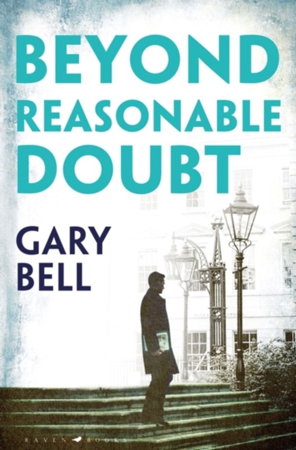 Cover Art for 9781526606129, Beyond Reasonable Doubt: Elliot Rook, QC: Book 1 by Gary Bell