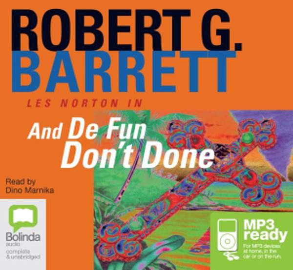 Cover Art for 9781743102374, And De Fun Don't Done (MP3) by Robert G. Barrett