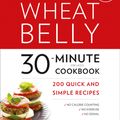 Cover Art for 9780008117580, Wheat Belly 30-Minute (or Less!) Cookbook by William Davis