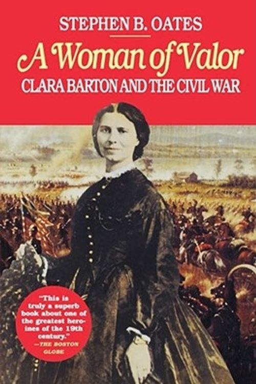 Cover Art for 9780028740126, A Woman of Valor: Clara Barton and the Civil War by Stephen B. Oates