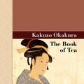 Cover Art for 9781605123776, The Book of Tea by Kakuzo Okakura