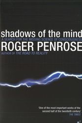 Cover Art for 9780099582113, Shadows Of The Mind: A Search for the Missing Science of Consciousness by Roger Penrose