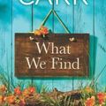 Cover Art for 9781410487469, What We Find (Wheeler Large Print Book Series) by Robyn Carr