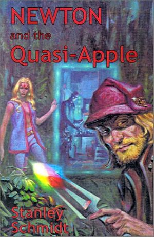 Cover Art for 9780970971135, Newton and the Quasi-Apple by Stanley Schmidt