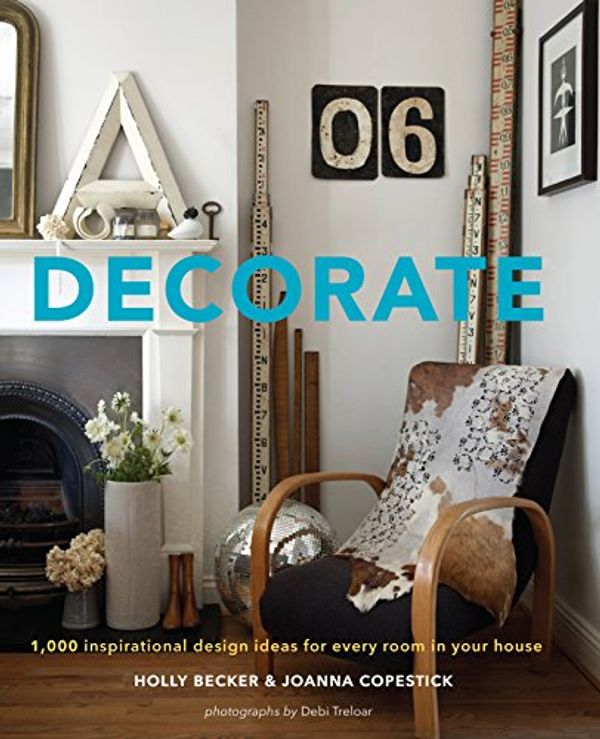Cover Art for 9781742663203, Decorate by Holly Becker, Joanna Copestick