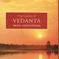 Cover Art for 9780785821168, The Essence of Vedanta by Brian Hodgkinson