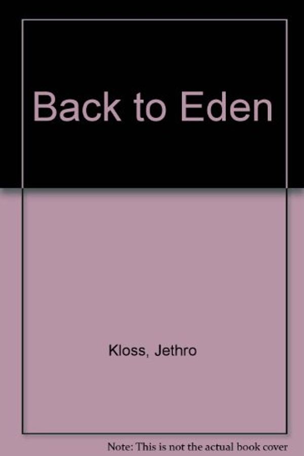 Cover Art for 9780886970833, Back to Eden by Jethro Kloss