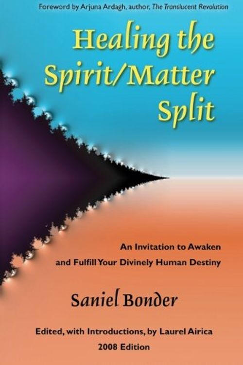 Cover Art for 9780975353202, HEALING THE SPIRIT/MATTER SPLIT by Saniel Bonder