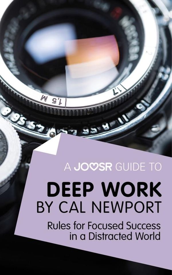 Cover Art for 9781785673627, A Joosr Guide to. Deep Work by Cal Newport: Rules for Focused Success in a Distracted World by Joosr