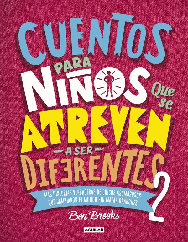 Cover Art for 9786073186728, Cuentos para niños que se atreven a ser diferentes/ Stories for Boys Who Are To Be Diferent by Ben Brooks