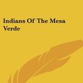 Cover Art for 9780548441817, Indians of the Mesa Verde by Don Watson