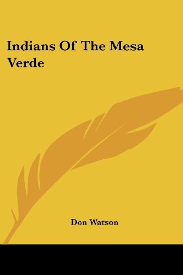 Cover Art for 9780548441817, Indians of the Mesa Verde by Don Watson