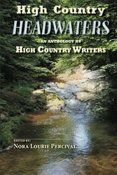 Cover Art for 9781479341047, High Country Headwaters : An Anthology by High Country Writers by High Writers