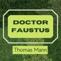 Cover Art for B09ZV6QPQF, Doctor Faustus by Thomas Mann