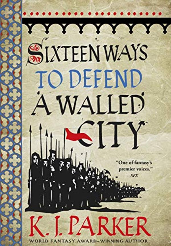 Cover Art for B07L3291CF, Sixteen Ways to Defend a Walled City by K. J. Parker