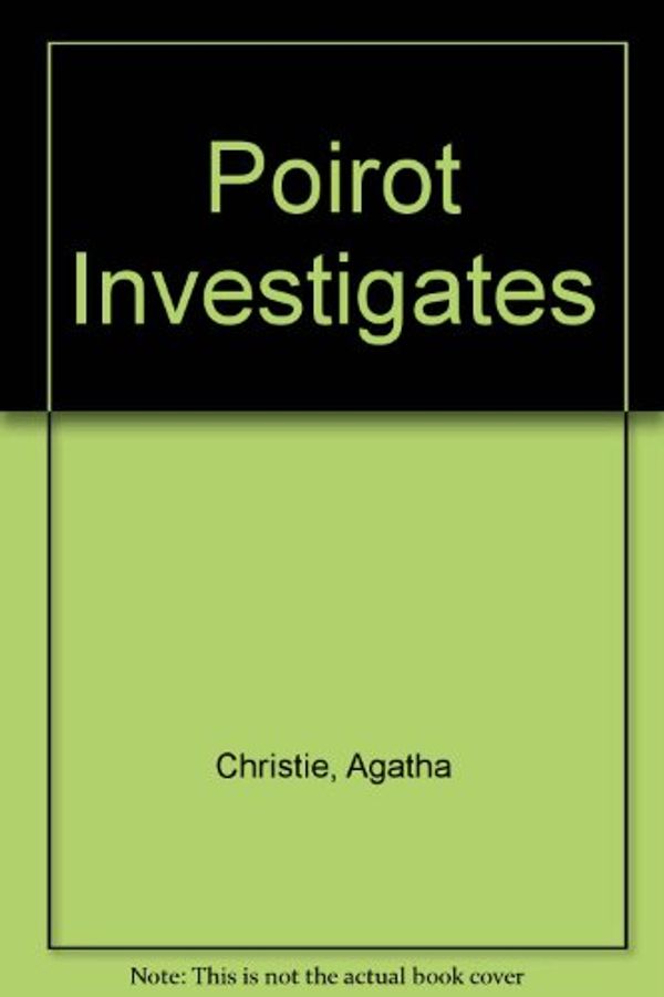 Cover Art for 9781444802443, Poirot Investigates by Agatha Christie