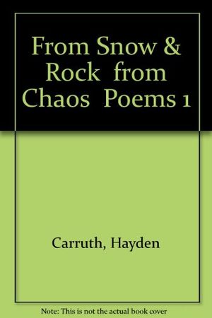 Cover Art for 9780811204682, From Snow & Rock  from Chaos  Poems 1 (A New Directions book) by Hayden Carruth