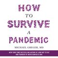 Cover Art for B088FXTS7X, How to Survive a Pandemic by Michael Greger
