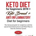 Cover Art for 9798614973506, Keto diet for beginners 2019 + Keto Bread + Anti Inflammatory Diet for beginners by Kelly Jason