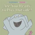 Cover Art for 9781406322200, Are You Ready to Play Outside? by Mo Willems