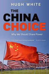 Cover Art for 0000199684715, The China Choice: Why We Should Share Power by Hugh White