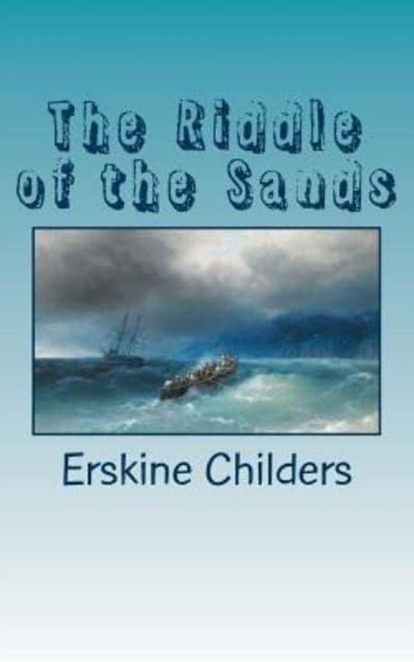 Cover Art for 9781724827814, The Riddle of the Sands by Erskine Childers