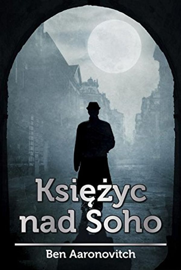 Cover Art for 9788374804370, Ksiezyc nad Soho by Ben Aaronovitch