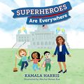 Cover Art for B07KWF6N3Y, Superheroes Are Everywhere by Kamala Harris
