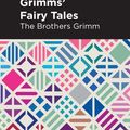 Cover Art for 9781513221304, Grimms Fairy Tales by The Brothers Grimm, Wilhelm Karl Grimm