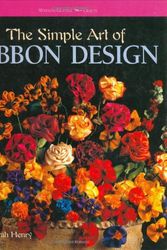 Cover Art for 9780823048328, The Simple Art of Ribbon Design (Watson-Guptill Crafts) by Deborah Henry