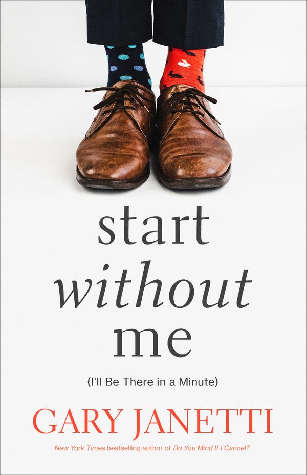Cover Art for 9781250225856, Start Without Me by Gary Janetti