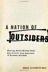 Cover Art for 9780195393132, A Nation of Outsiders by Grace Elizabeth Hale