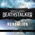 Cover Art for 9781541483910, Deathstalker Rebellion by Simon R. Green