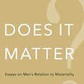 Cover Art for B0042FZX4W, Does It Matter?: Essays on Man's Relation to Materiality by Alan Watts