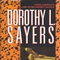 Cover Art for 9780517077771, Three Complete Lord Peter Wimsey Novels: Whose Body?, Murder Must Advertise, Gaudy Night by Dorothy L. Sayers