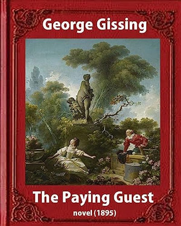 Cover Art for 9781533235701, The Paying Guest (1895) Novel by George Gissing (Classics) by George Gissing