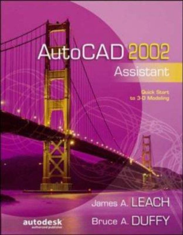 Cover Art for 9780072513684, AutoCAD 2002 Assistant by James A Leach