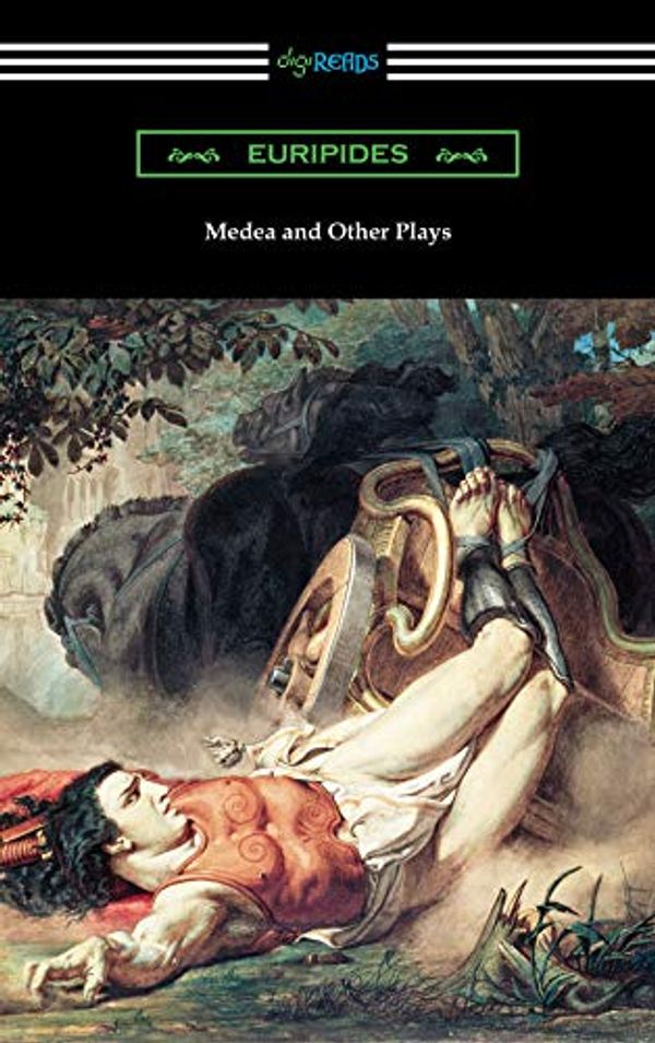 Cover Art for B0866CXGNV, Medea and Other Plays by Euripides