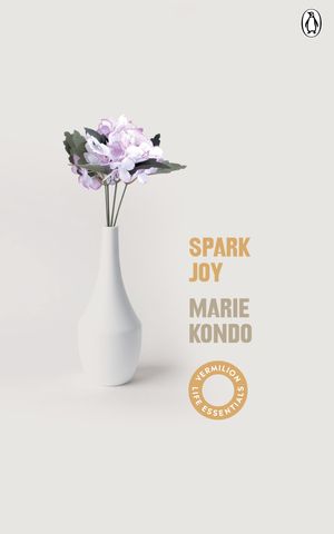 Cover Art for 9781785043499, Spark Joy: An Illustrated Guide to the Japanese Art of Tidying by Marie Kondo