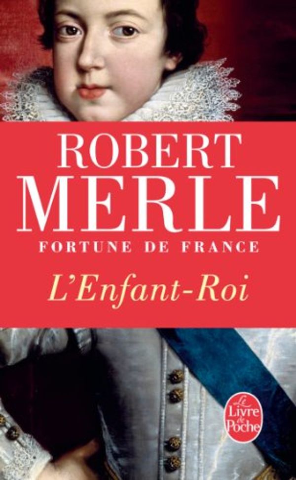 Cover Art for 9782253136811, L Enfant Roi by Robert Merle