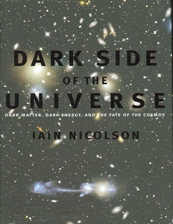 Cover Art for 9780801885921, Dark Side of the Universe by Iain Nicolson